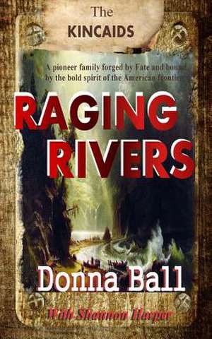 Raging Rivers de Donna Ball