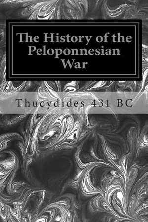 The History of the Peloponnesian War de Thucydides