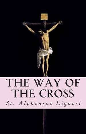 The Way of the Cross de St Alphonsus Liguori