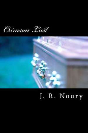 Crimson Lust de J. R. Noury