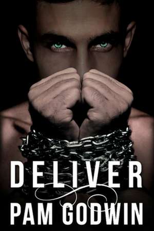 Deliver de Pam Godwin