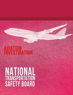 Aviation Investigation de National Transportation Safety Board