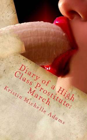 Diary of a High Class Prostitute de Kristin Michelle Adams