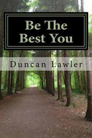 Be the Best You de Duncan Lawler