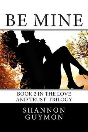 Be Mine de Shannon Guymon