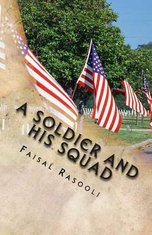 A Soldier and His Squad de Faisal Rasooli