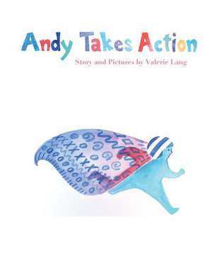 Andy Takes Action de Valerie Lang