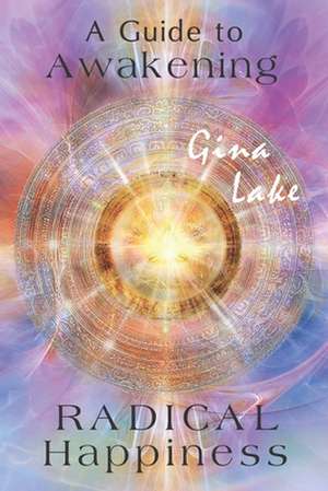 Radical Happiness de Gina Lake