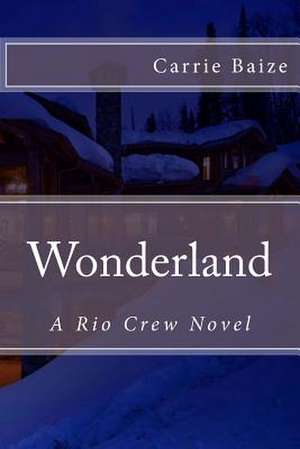 Wonderland de Carrie Baize