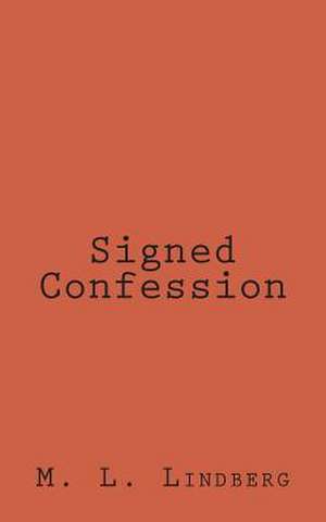 Signed Confession de MR M. L. Lindberg