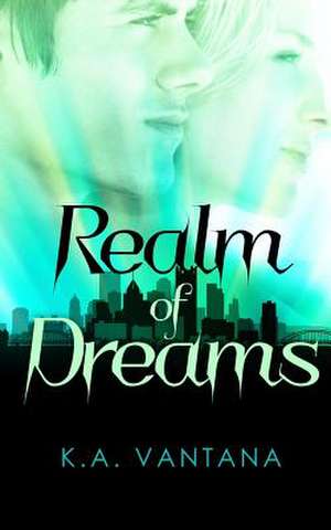 Realm of Dreams de K. a. Vantana