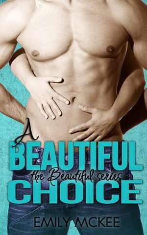 A Beautiful Choice de Emily McKee