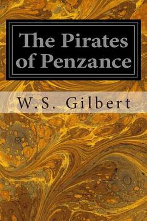 The Pirates of Penzance de W. S. Gilbert