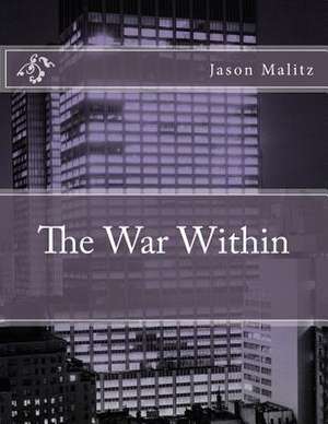 The War Within de Jason F. Malitz