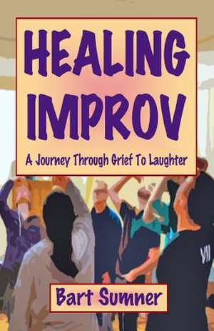 Healing Improv de Bart Sumner