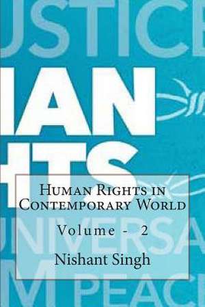 Human Rights in Contemporary World Volume 2 de Singh, MR Nishant