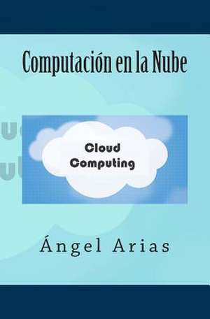 Computacion En La Nube de Angel Arias