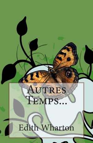Autres Temps... de Edith Wharton