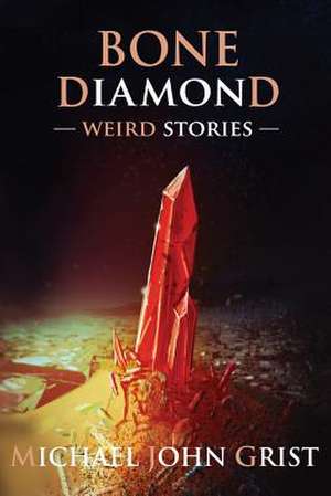 Bone Diamond de Michael John Grist