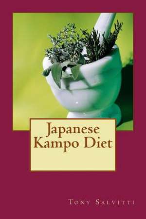 Japanese Kampo Diet de Tony Salvitti