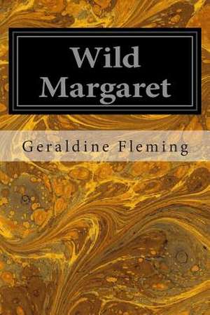 Wild Margaret de Geraldine Fleming