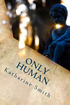 Only Human de Katharine Smith