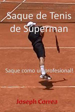 Saque de Tenis de Superman de Joseph Correa