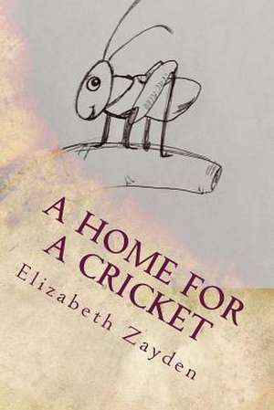 A Home for a Cricket de Elizabeth Zayden