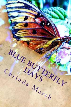 Blue Butterfly Days de Dr Corinda Pitts Marsh