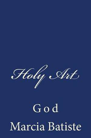 Holy Art de Wilson, Marcia Batiste Smith