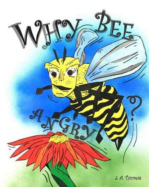 Why Bee Angry? de J. a. Thomas