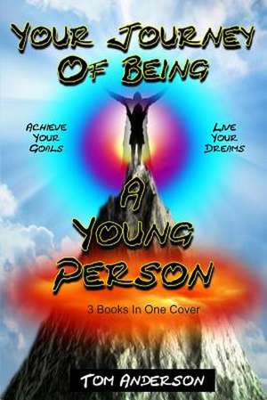 Your Journey of Being a Young Person de Tom Anderson