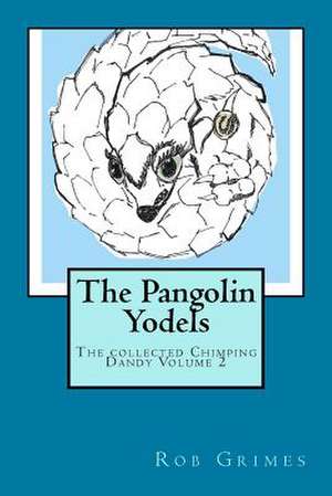 The Pangolin Yodels de Rob Grimes