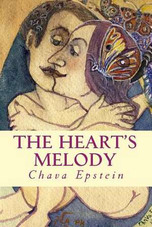 The Heart's Melody de Chava Epstein