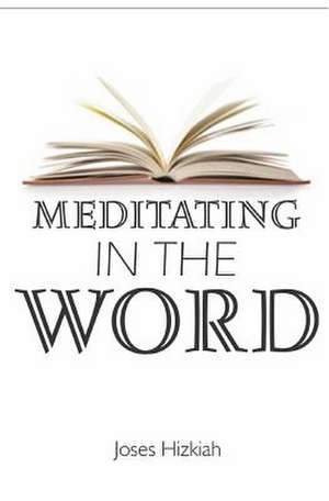 Meditating in the Word de Joses Hizkiah