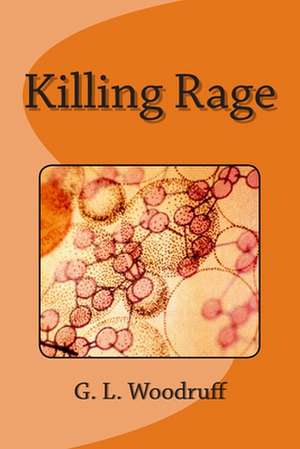 Killing Rage de G. L. Woodruff