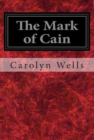 The Mark of Cain de Carolyn Wells