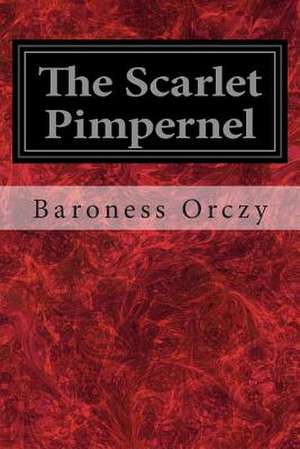 The Scarlet Pimpernel de Baroness Orczy