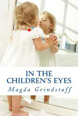 In the Children's Eyes de Magda Grindstaff