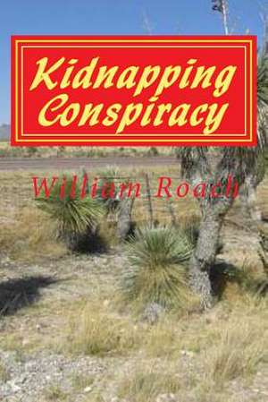 Kidnapping Conspiracy de William Roach