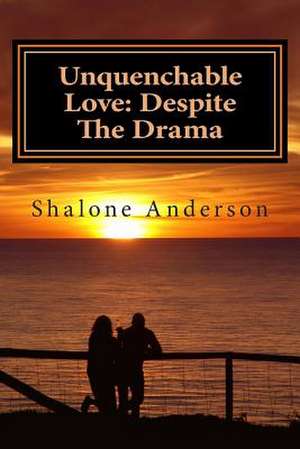 Unquenchable Love de MS Shalone Anderson