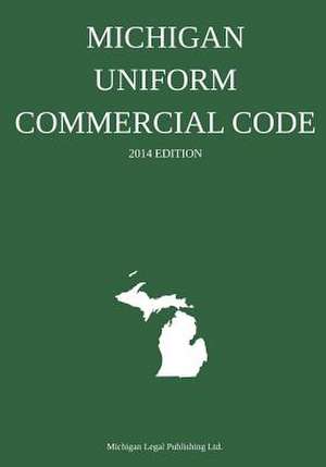 Michigan Uniform Commercial Code de Michigan Legal Publishing Ltd