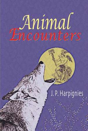 Animal Encounters de Jp Harpignies