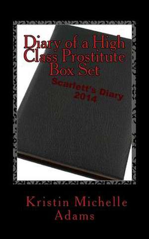 Diary of a High Class Prostitute Box Set de Kristin Michelle Adams