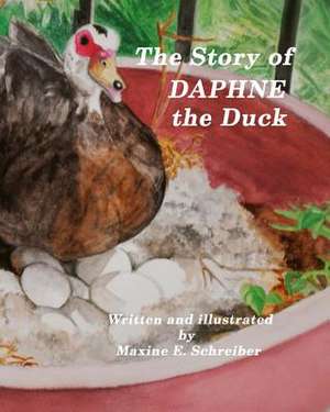 The Story of Daphne the Duck de Maxine E. Schreiber