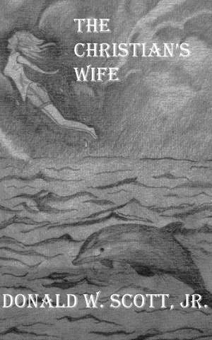 The Christian's Wife de MR Donald W. Scott Jr