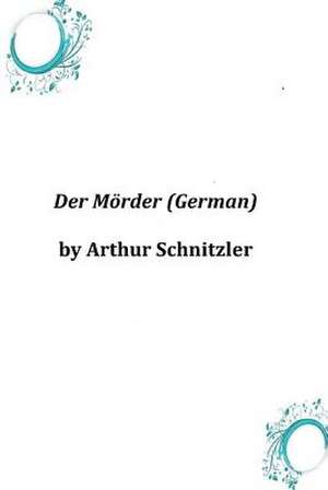 Der Morder (German) de Arthur Schnitzler