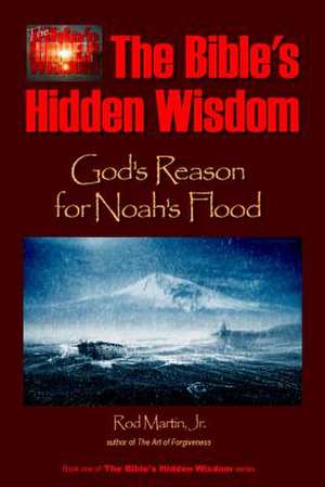 The Bible's Hidden Wisdom de Rod Martin Jr