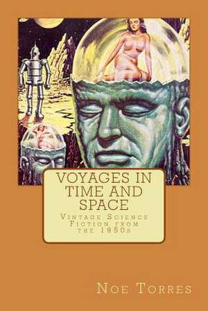 Voyages in Time and Space de Noe Torres