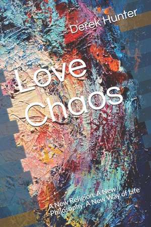 Love Chaos de Derek Hunter